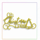Sharon Callis Oh Christmas Tree Sentiment Die