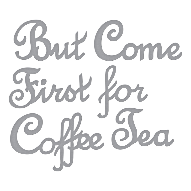 Spellbinders Die D-Lites But First Coffee 